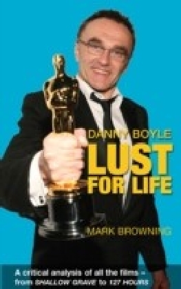 Danny Boyle - Lust for Life