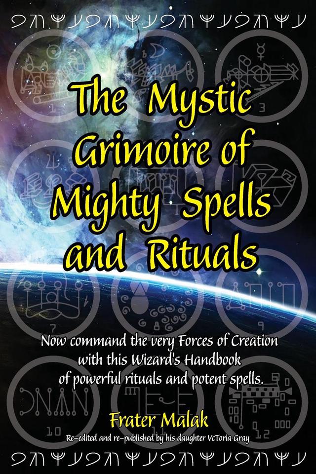 The Mystic Grimoire of Mighty Spells and Rituals