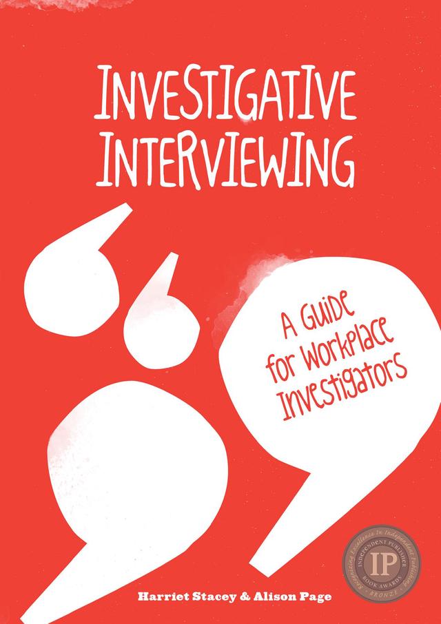 Investigative Interviewing - A Guide for Workplace Investigators