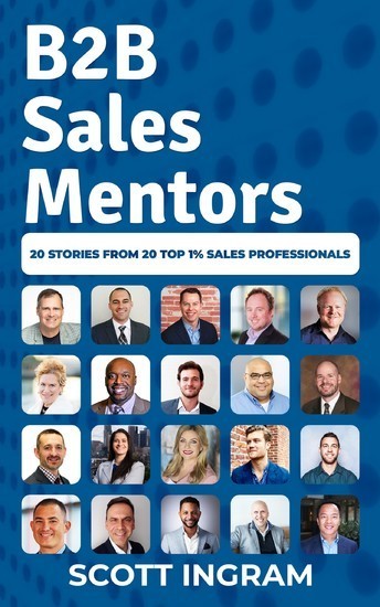 B2B Sales Mentors : 20 Stories from 20 Top 1% Sales Professionals