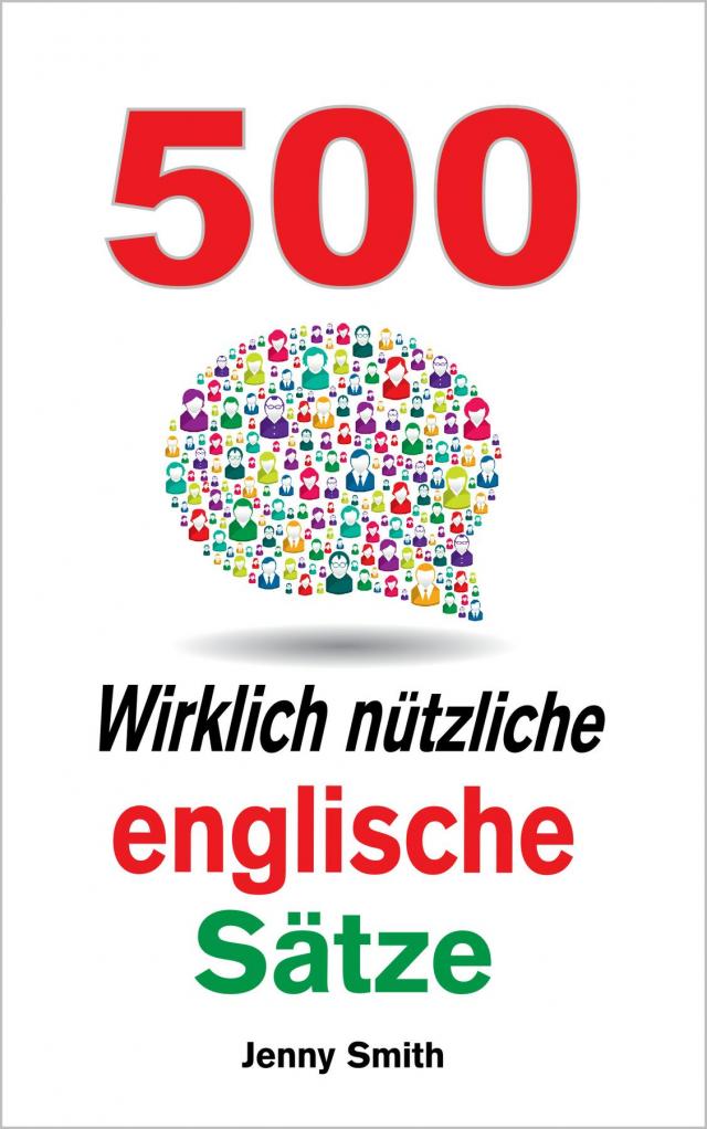 500 Wirklich nützliche englische Sätze