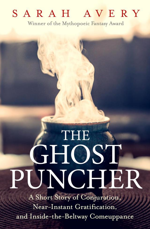 The Ghost Puncher: A Short Story of Conjuration, Near-Instant Gratification, and Inside-The-Beltway Comeuppance