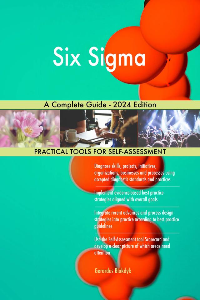 Six Sigma A Complete Guide - 2024 Edition