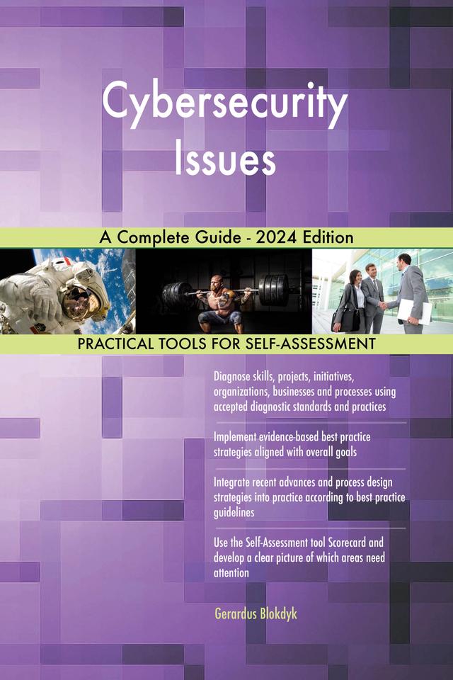 Cybersecurity Issues A Complete Guide - 2024 Edition
