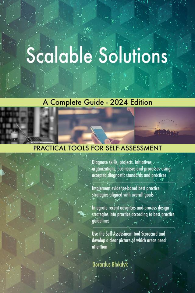 Scalable Solutions A Complete Guide - 2024 Edition