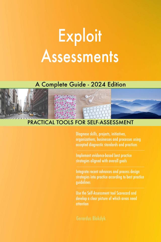 Exploit Assessments A Complete Guide - 2024 Edition
