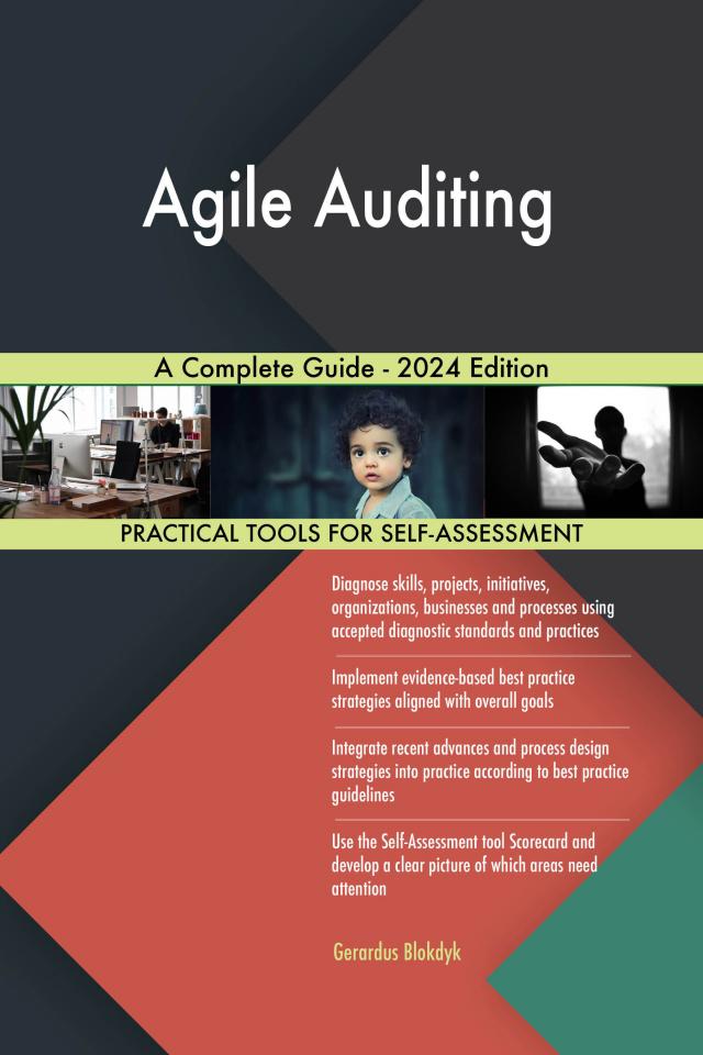 Agile Auditing A Complete Guide - 2024 Edition