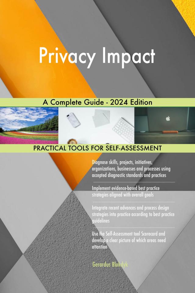 Privacy Impact A Complete Guide - 2024 Edition