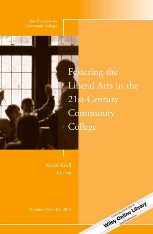 Fostering the Liberal Arts in the 21st-Century Community College