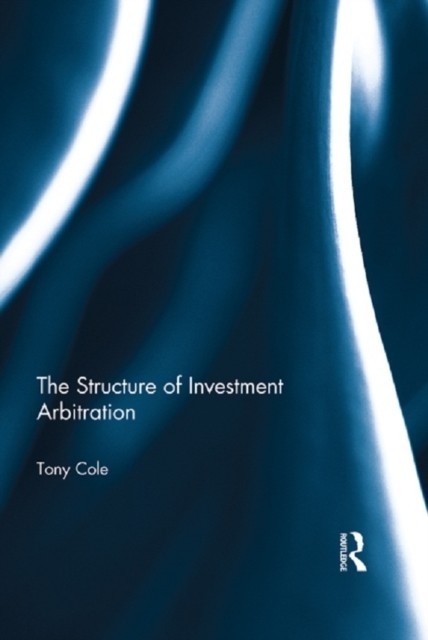 The Structure of Investment Arbitration