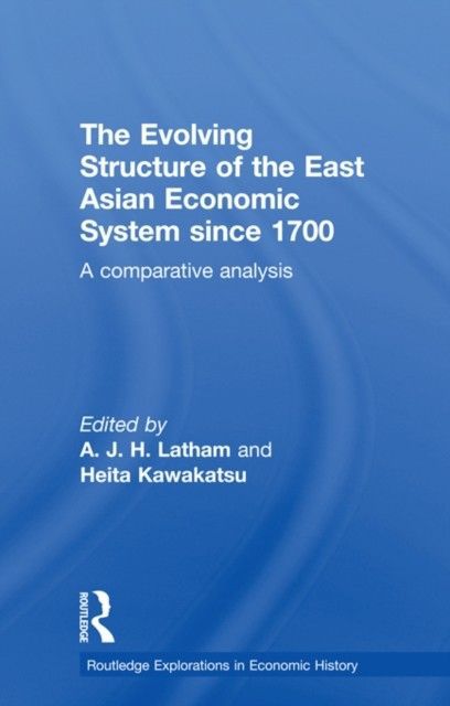 Evolving Structure of the East Asian Economic System since 1700