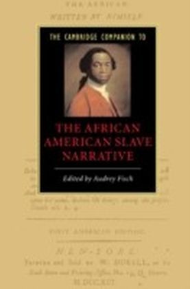 The Cambridge Companion to the African American Slave Narrative