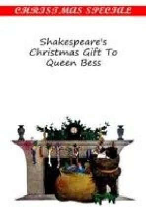 Shakespeare's Christmas Gift To Queen Bess