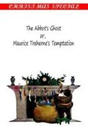 Abbot's Ghostor, or, Maurice Treherne's Temptation