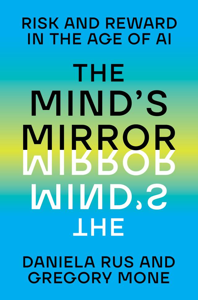 The Mind's Mirror: Risk and Reward in the Age of AI