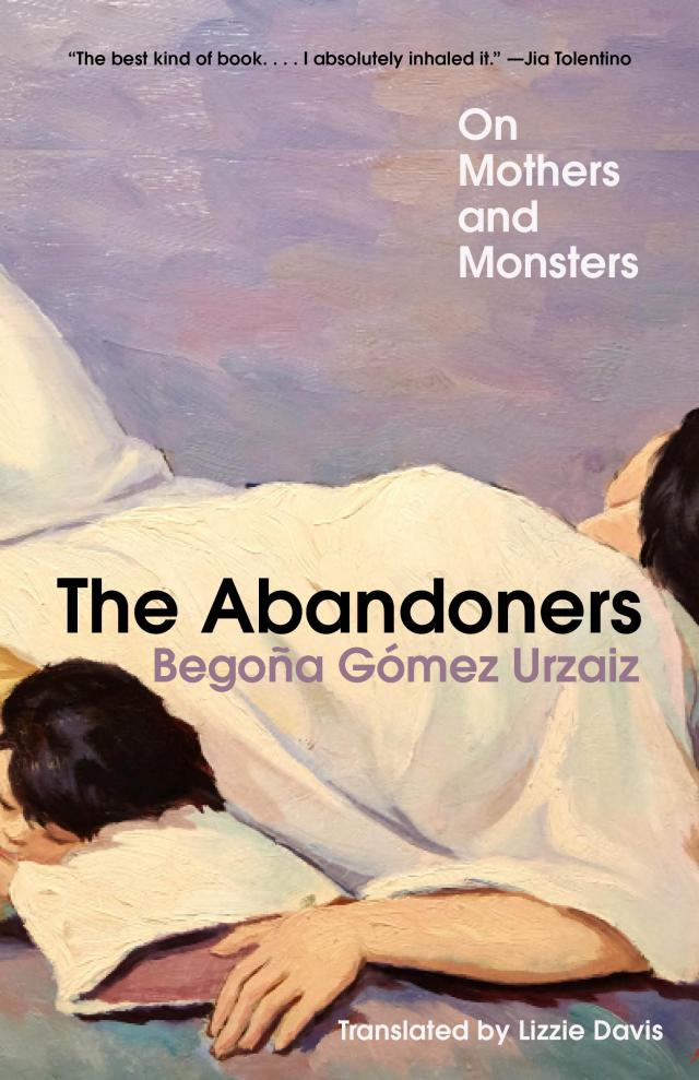 The Abandoners: On Mothers and Monsters
