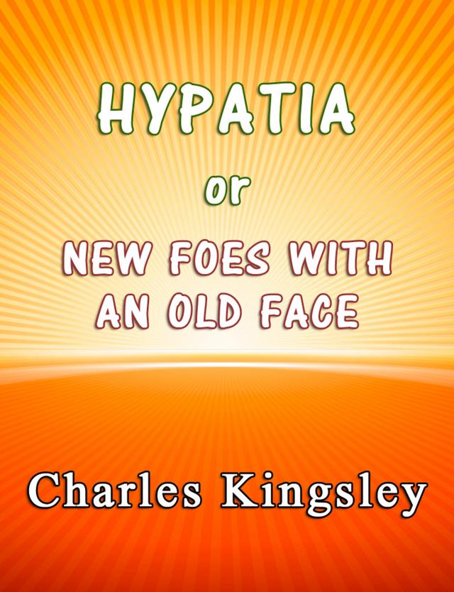 Hypatia or New Foes With an Old Face
