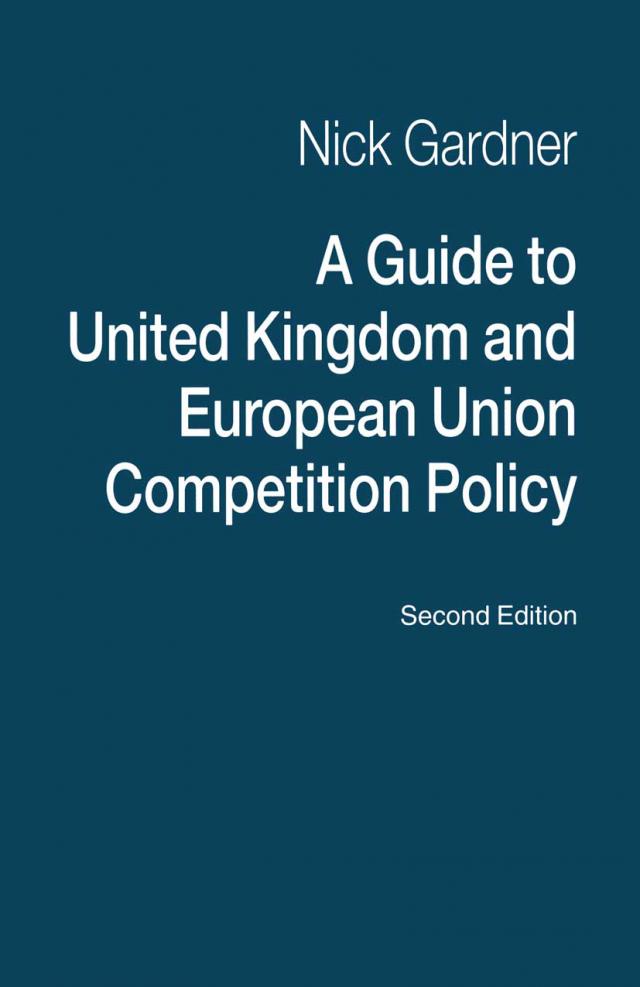 Guide to United Kingdom and European Union Competition Policy
