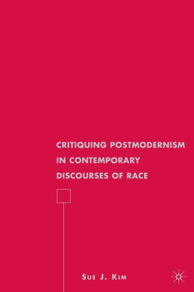 Critiquing Postmodernism in Contemporary Discourses of Race