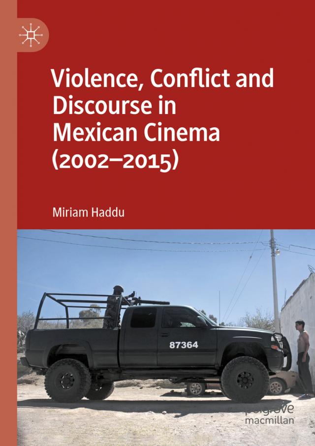 Violence, Conflict and Discourse in Mexican Cinema (2002-2015)