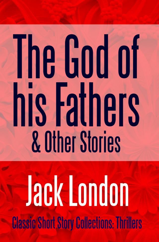 The God of his Fathers & Other Stories