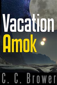 Vacation Amok: Four Short Stories