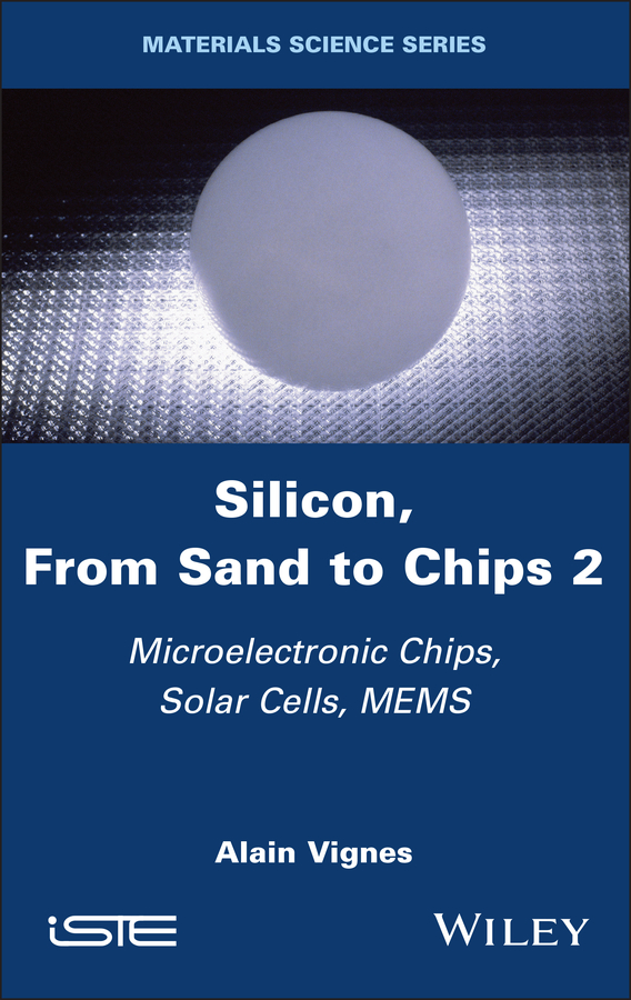 Silicon, From Sand to Chips, Volume 2