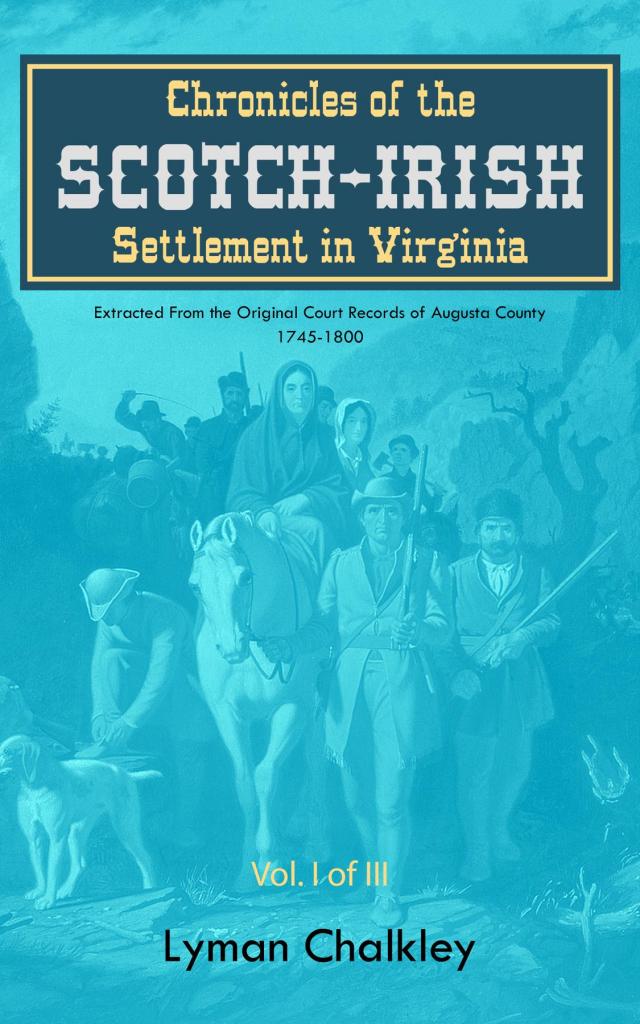 Chronicles of the Scotch-Irish Settlement in Virginia