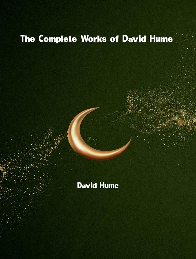 The Complete Works of David Hume