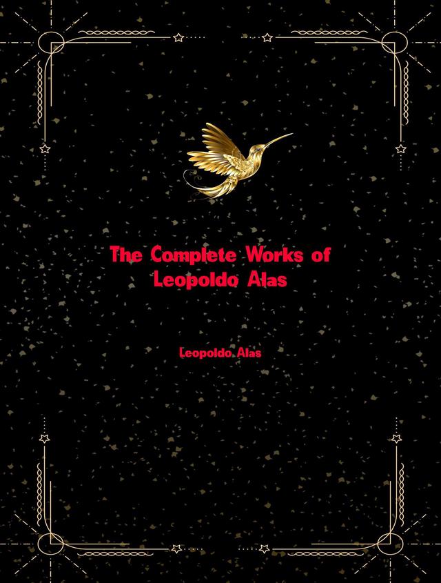 The Complete Works of Leopoldo Alas