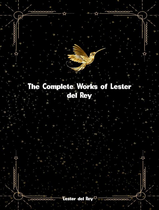 The Complete Works of Lester Del Rey