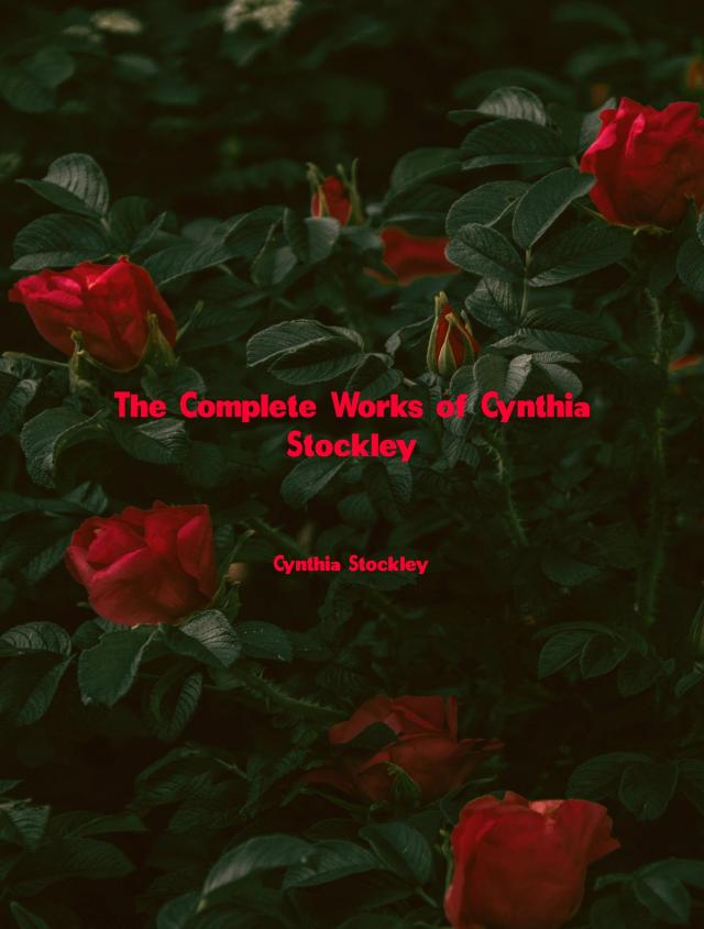 The Complete Works of Cynthia Stockley