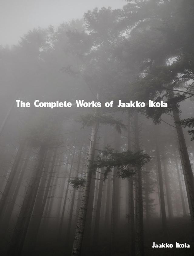 The Complete Works of Jaakko Ikola