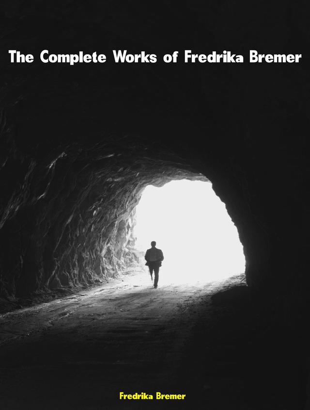 The Complete Works of Fredrika Bremer
