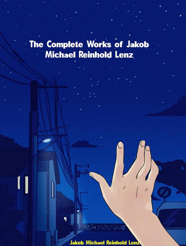 The Complete Works of Jakob Michael Reinhold Lenz