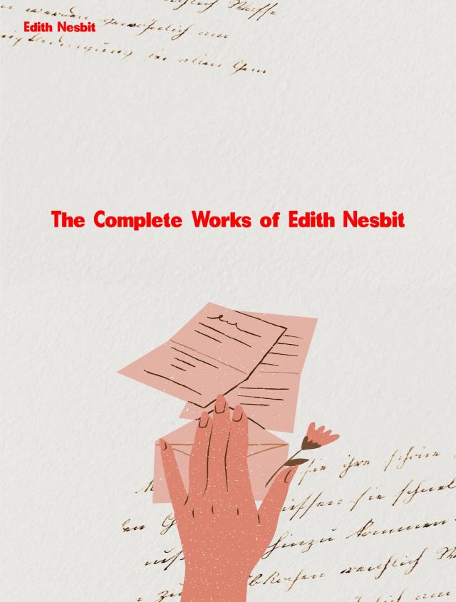 The Complete Works of Edith Nesbit