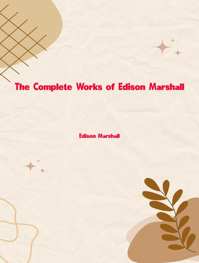 The Complete Works of Edison Marshall