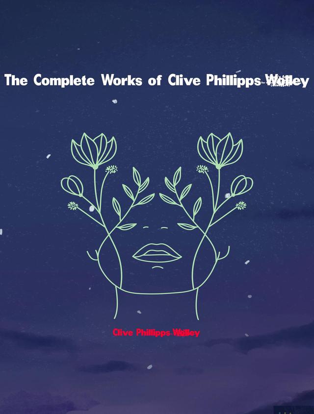The Complete Works of Clive Phillipps-Wolley