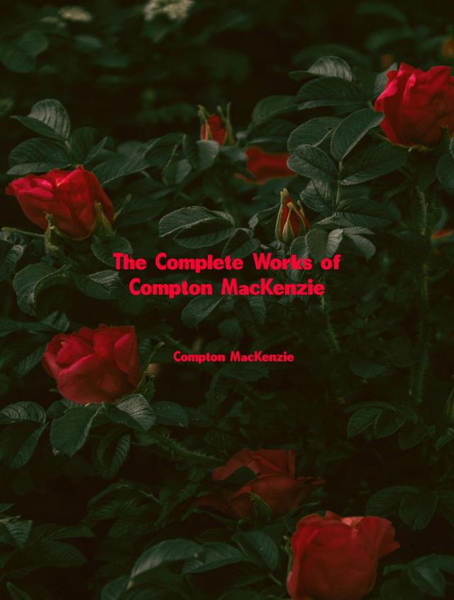The Complete Works of Compton MacKenzie