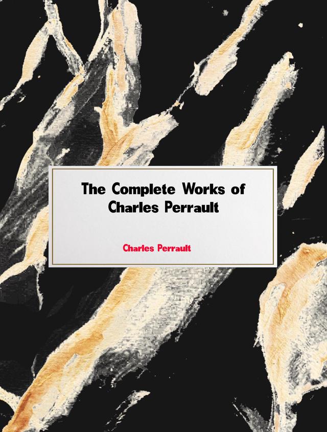 The Complete Works of Charles Perrault