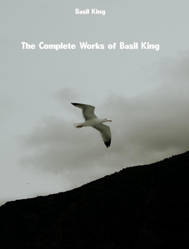 The Complete Works of Basil King