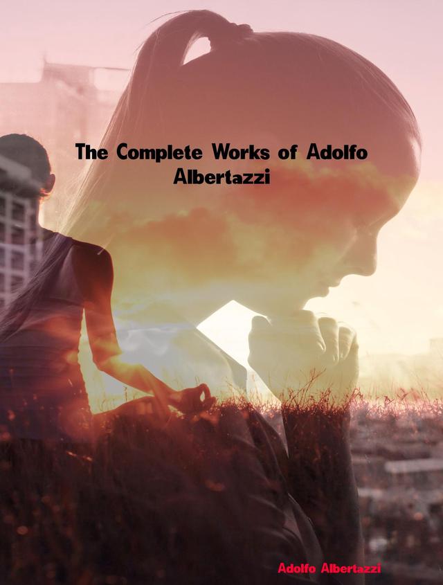 The Complete Works of Adolfo Albertazzi