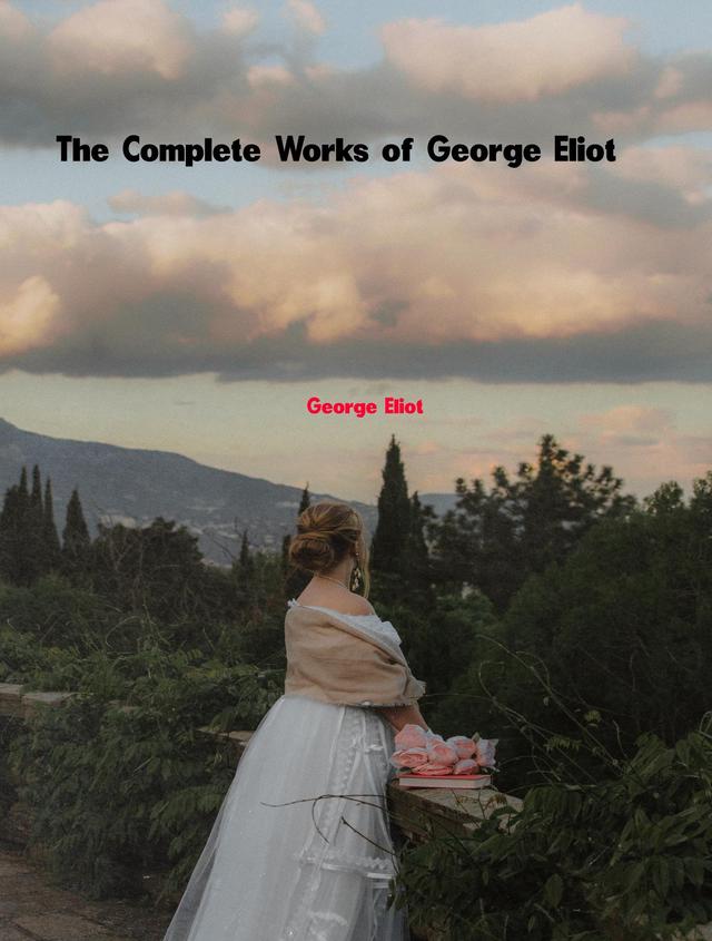 The Complete Works of George Eliot