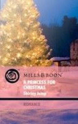 Princess for Christmas (Mills & Boon Romance) (Christmas Treats - Book 1)