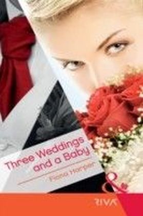 Three Weddings and a Baby (Mills & Boon Riva)