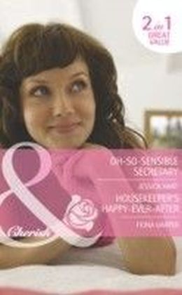 Oh-So-Sensible Secretary / Housekeeper's Happy-Ever-After (Mills & Boon Cherish) (In Her Shoes... - Book 13)