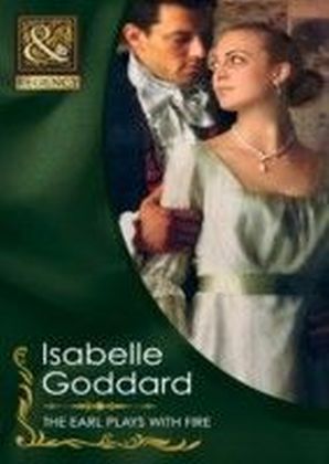 Earl Plays With Fire (Mills & Boon Historical)