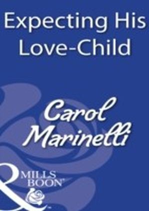 Expecting His Love-Child (Mills & Boon Modern)