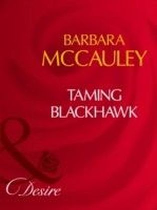 Taming Blackhawk (Mills & Boon Desire)