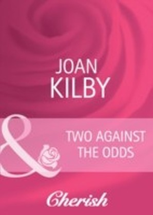 Two Against the Odds (Mills & Boon Cherish) (Summerside Stories - Book 3)